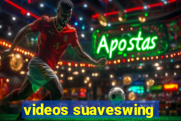 videos suaveswing